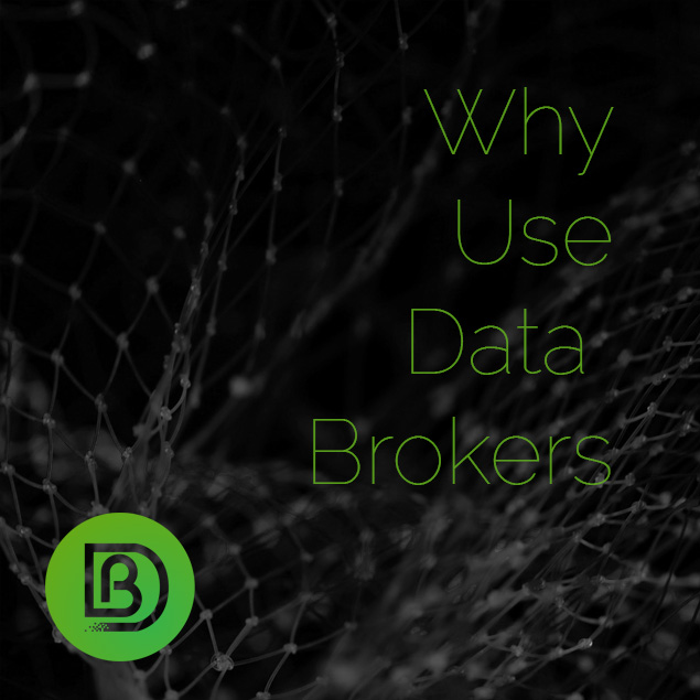WHY USE A DATA BROKER